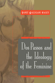 Dos Passos and the Ideology of the Feminine