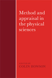 Method and Appraisal in the Physical Sciences
