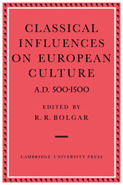 Classical Influences on European Culture A.D. 500–1500