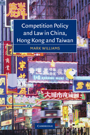 Competition Policy and Law in China, Hong Kong and Taiwan