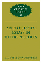 Aristophanes: Essays in Interpretation