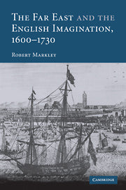 The Far East and the English Imagination, 1600–1730