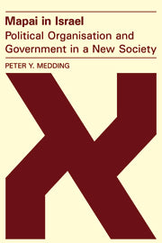 Mapai in Israel: Political Organisation and Government in a New Society
