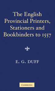 The English Provincial Printers, Stationers and Bookbinders to 1557
