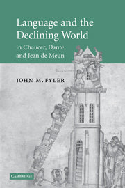 Language and the Declining World in Chaucer, Dante, and Jean de Meun