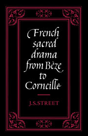 French Sacred Drama from Bèze to Corneille