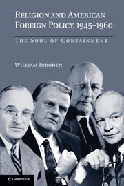 Religion and American Foreign Policy, 1945–1960
