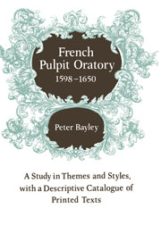 French Pulpit Oratory, 1598–1650