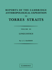 Reports of the Cambridge Anthropological Expedition to Torres Straits: Volume 3, Linguistics