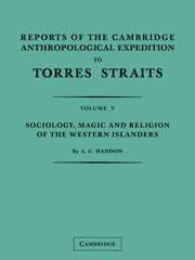 Reports of the Cambridge Anthropological Expedition to Torres Straits: Volume 5, Sociology, Magic and Religion of the Western Islanders