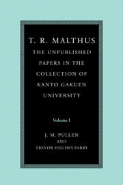T. R. Malthus: The Unpublished Papers in the Collection of Kanto Gakuen University: Volume 1