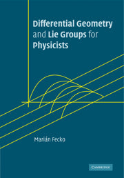 Differential Geometry and Lie Groups for Physicists