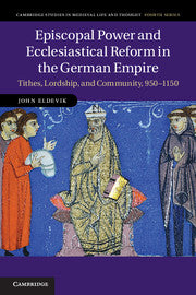 Episcopal Power and Ecclesiastical Reform in the German Empire