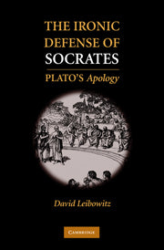 The Ironic Defense of Socrates