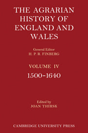 The Agrarian History of England and Wales: Volume 4, 1500–1640
