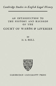 An Introduction to the History and Records of the Courts of Wards and Liveries