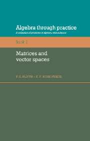 Algebra Through Practice: Volume 2, Matrices and Vector Spaces