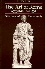 The Art of Rome c.753 B.C.–A.D. 337
