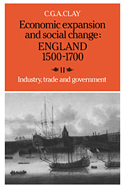 Economic Expansion and Social Change: England 1500–1700: Volume 2, Industry, Trade and Government