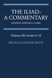 The Iliad: A Commentary: Volume 3, Books 9-12
