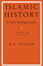 Islamic History: Volume 1, AD 600–750 (AH 132)