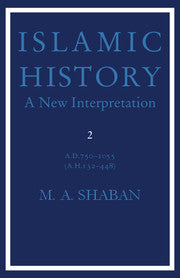 Islamic History: Volume 2, AD 750–1055 (AH 132–448)