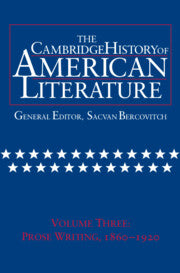 The Cambridge History of American Literature: Volume 3, Prose writing, 1860–1920