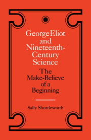 George Eliot and Nineteenth-Century Science