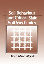 Soil Behaviour and Critical State Soil Mechanics
