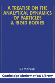 A Treatise on the Analytical Dynamics of Particles and Rigid Bodies