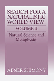 The Search for a Naturalistic World View: Volume 2