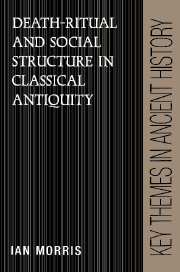 Death-Ritual and Social Structure in Classical Antiquity