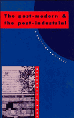 The Post-Modern and the Post-Industrial