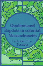 Quakers and Baptists in Colonial Massachusetts