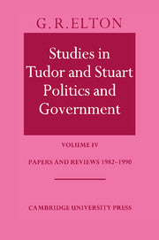 Studies in Tudor and Stuart Politics and Government: Volume 4, Papers and Reviews 1982–1990