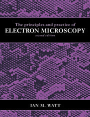 The Principles and Practice of Electron Microscopy