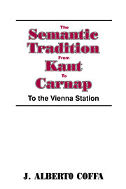 The Semantic Tradition from Kant to Carnap