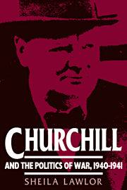Churchill and the Politics of War, 1940–1941