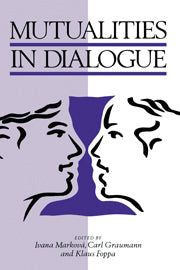 Mutualities in Dialogue