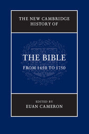 The New Cambridge History of the Bible: Volume 3, From 1450 to 1750