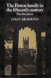 The Paston Family in the Fifteenth Century: Volume 1, The First Phase