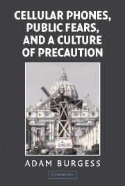 Cellular Phones, Public Fears, and a Culture of Precaution