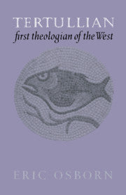 Tertullian, First Theologian of the West