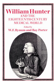 William Hunter and the Eighteenth-Century Medical World