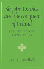 Sir John Davies and the Conquest of Ireland