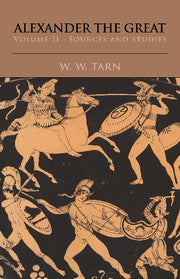 Alexander the Great: Volume 2, Sources and Studies