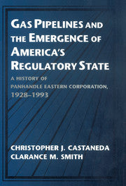 Gas Pipelines and the Emergence of America's Regulatory State