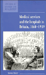 Medical Services and the Hospital in Britain, 1860–1939