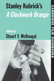 Stanley Kubrick's A Clockwork Orange