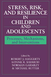 Stress, Risk, and Resilience in Children and Adolescents